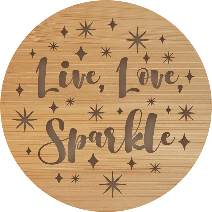 Live, Love, Sparkle (New Design) - Wooden Candle Lid