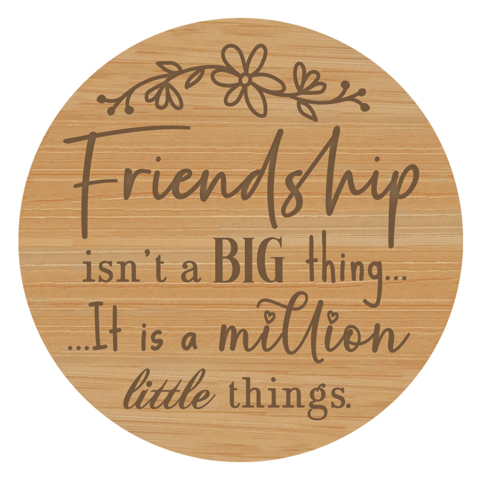 Friendship - Million Little Things ... (New Design) - Wooden Candle Lid