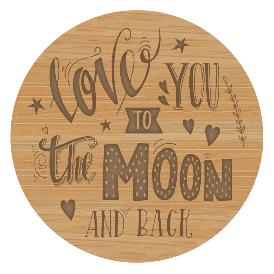 Love You to the Moon and Back - Wooden Candle Lid