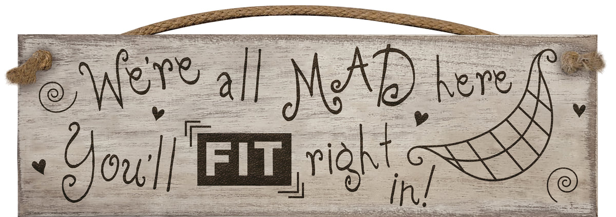 We're All Mad Here ... - Wooden Sign / Plaque