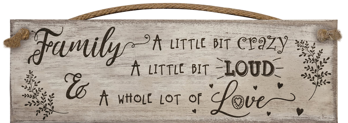 Family - A Little Bit Crazy .... - Wooden Sign / Plaque