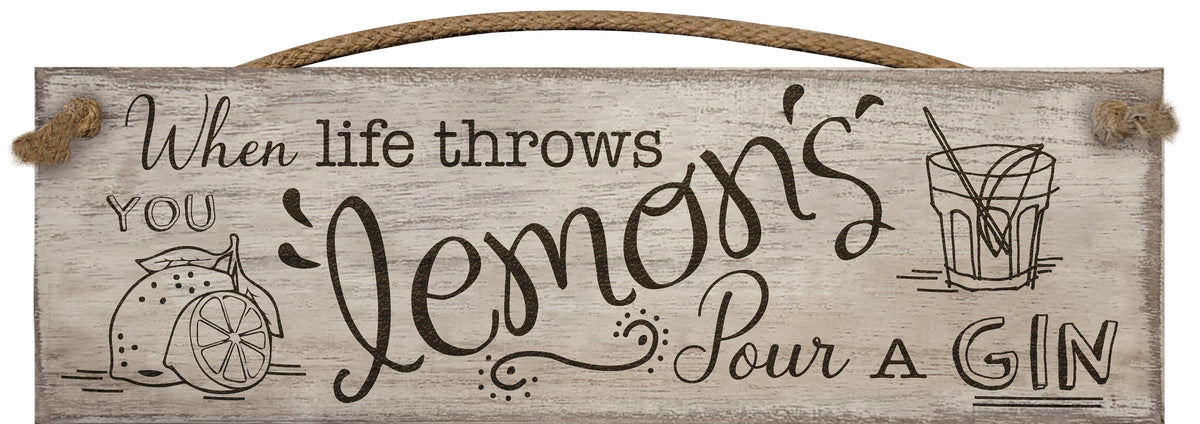 When Life Throws you Lemons .... - Wooden Sign / Plaque