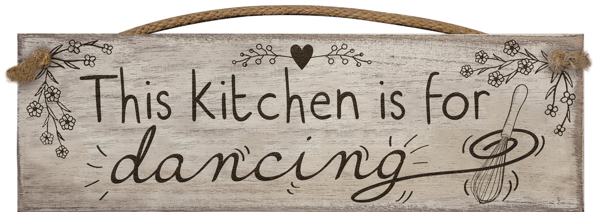 This Kitchen is for Dancing - Wooden Sign / Plaque