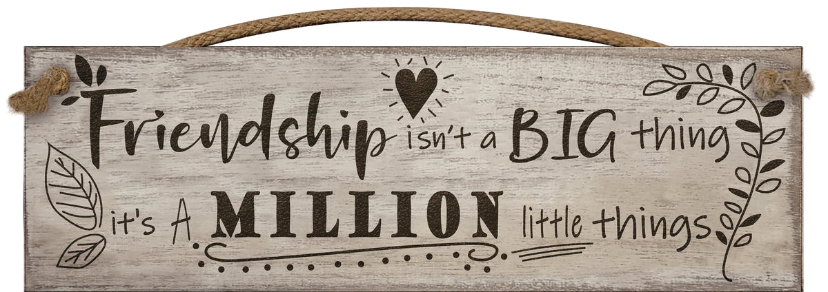Friendship isn't a BIG Thing .... - Wooden Sign / Plaque
