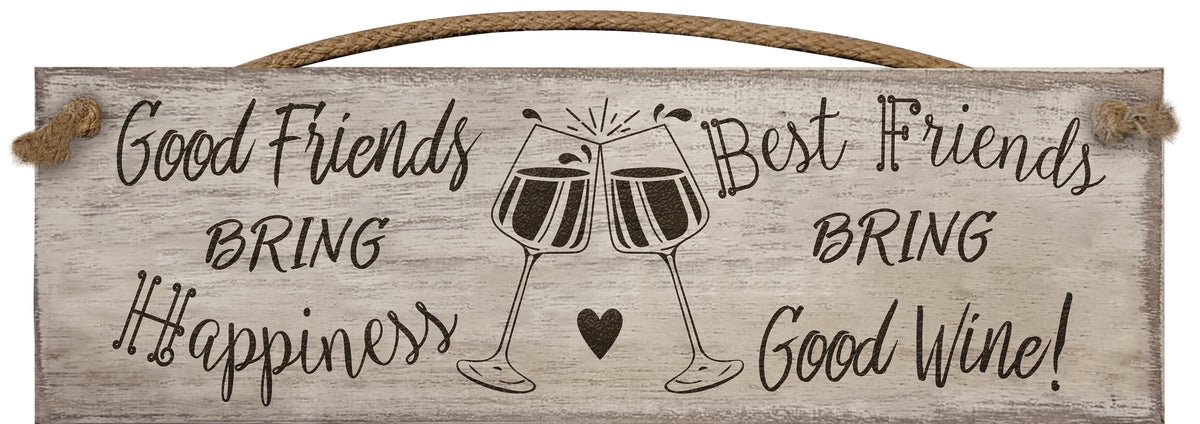 Good Friends Bring Happiness .... - Wooden Sign / Plaque