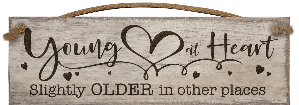 Young At Heart .... - Wooden Sign / Plaque