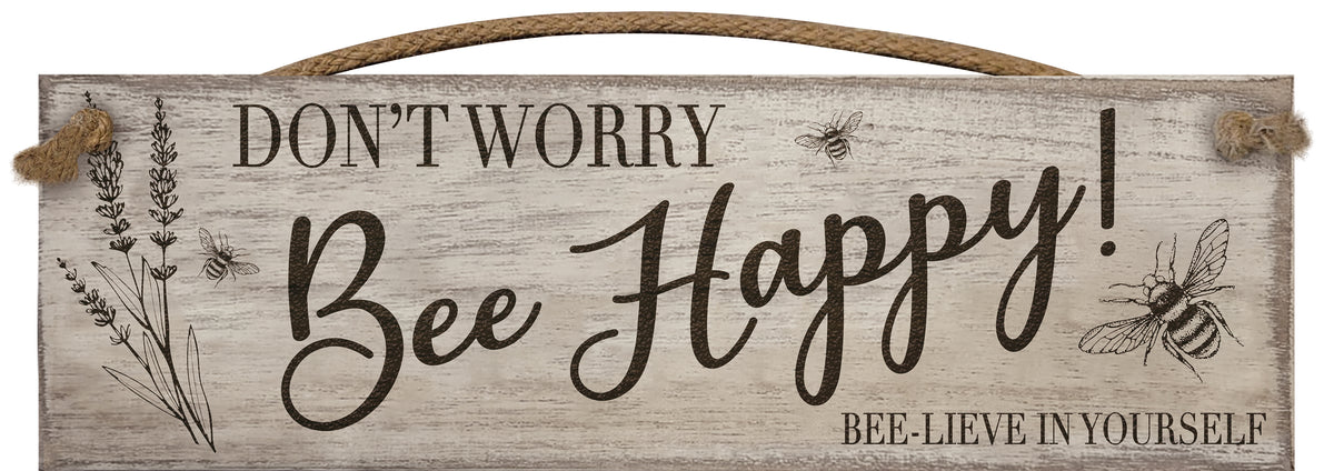Don't Worry - Bee Happy .... - Wooden Sign / Plaque
