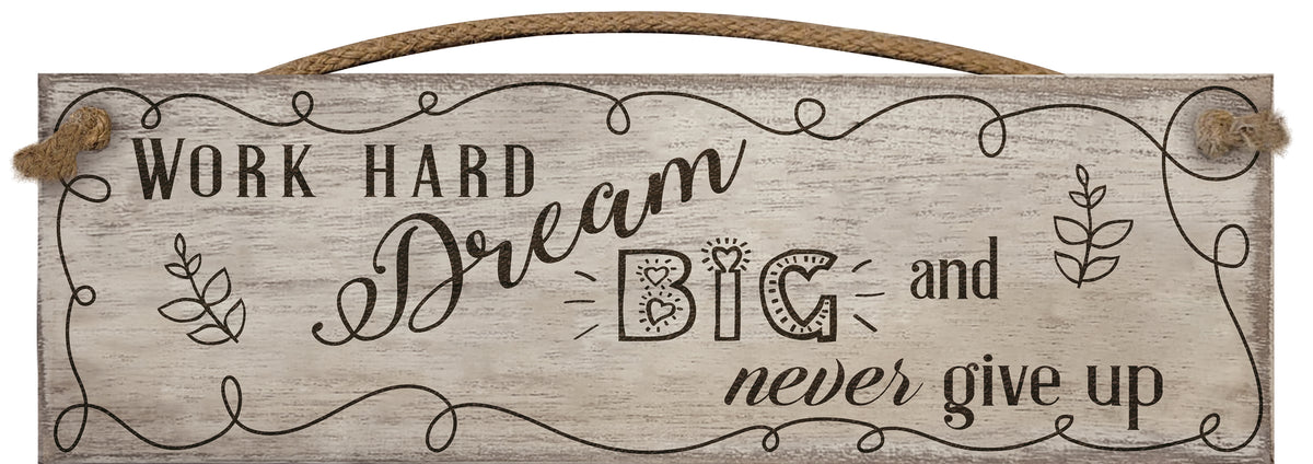 Work Hard, Dream Big ... - Wooden Sign / Plaque