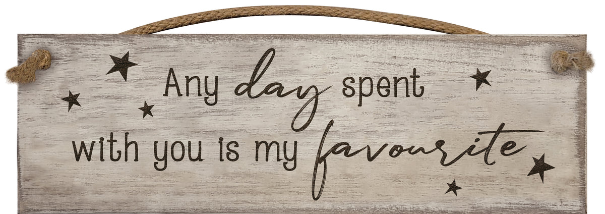 Any Day Spent with You .... - Wooden Sign / Plaque