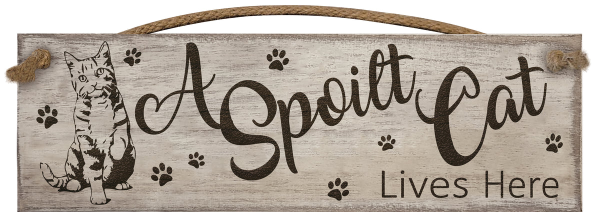 A Spoilt Cat Lives Here - Wooden Sign / Plaque