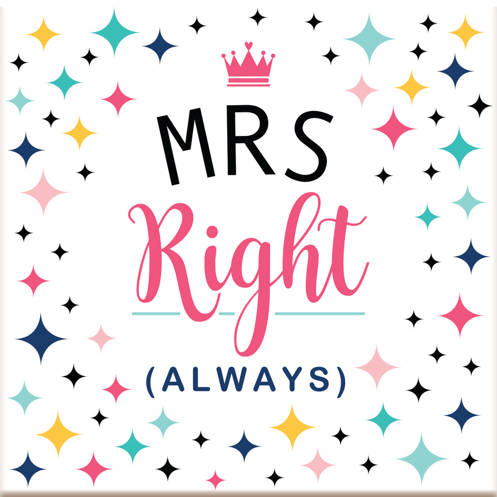 Mrs Right .... Ceramic Coaster