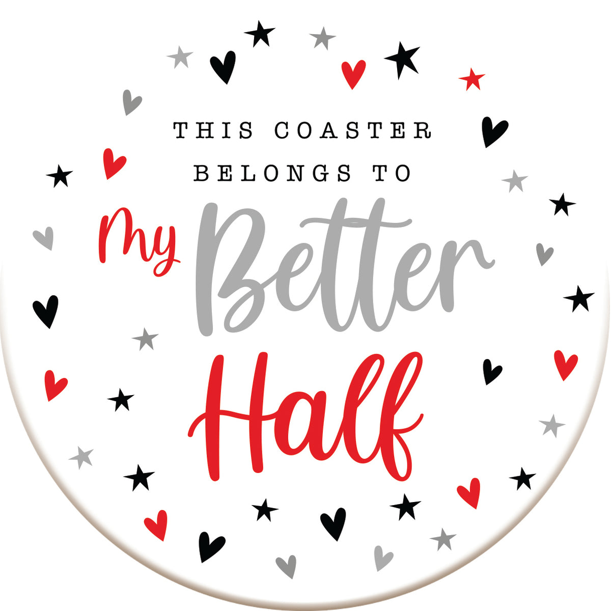 My Better Half .... Ceramic Coaster