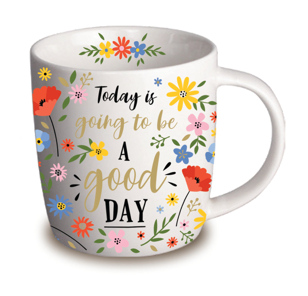 Today is Going to be a Good Day - Ceramic Mug