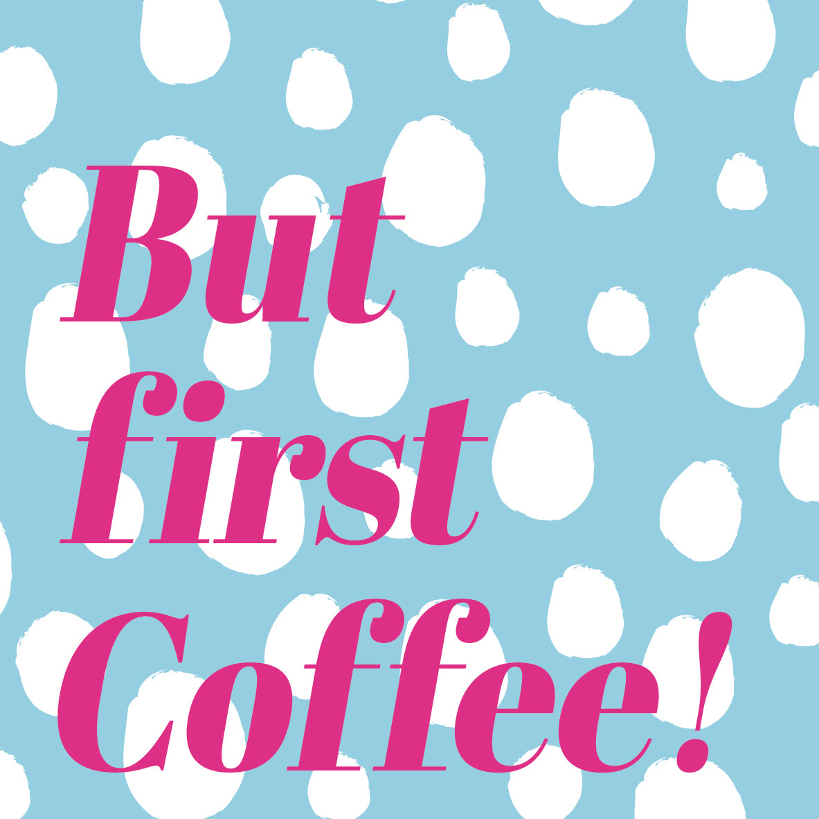 But First Coffee!  Ceramic Coaster