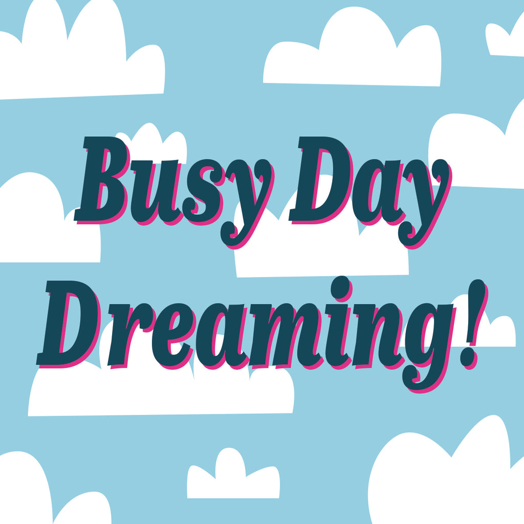Busy Day Dreaming!  Ceramic Coaster