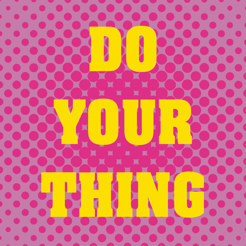 Do Your Thing  Ceramic Coaster