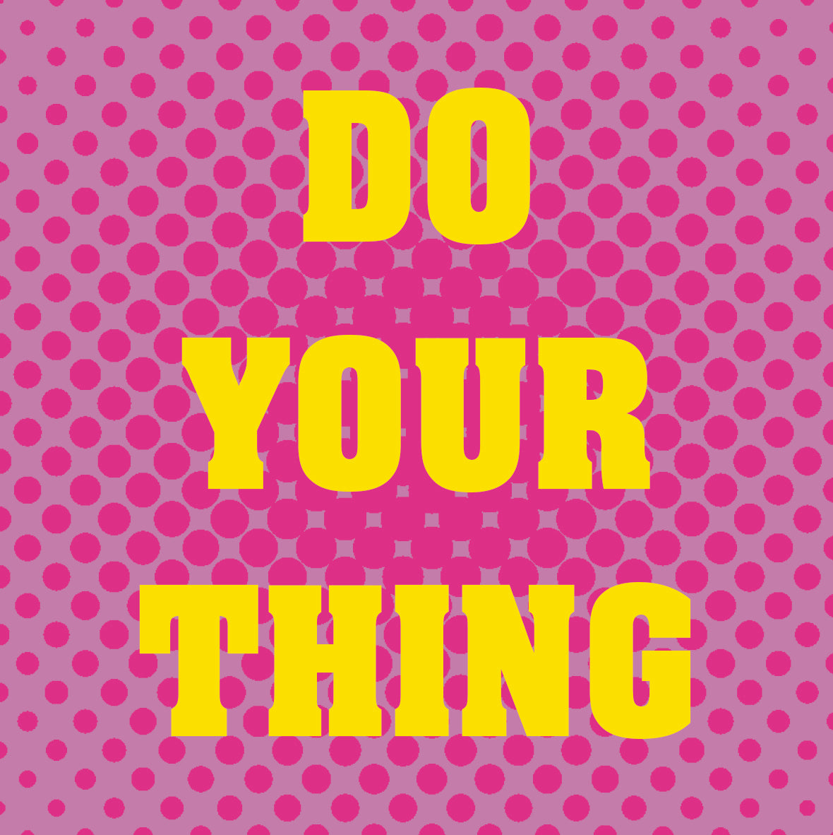 Do Your Thing  Ceramic Coaster